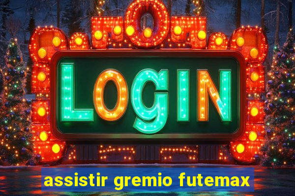 assistir gremio futemax